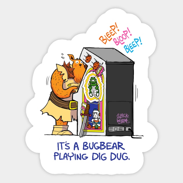 It's a bugbear Sticker by Slack Wyrm